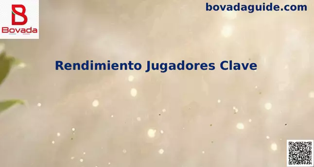 Rendimiento Jugadores Clave Bovada